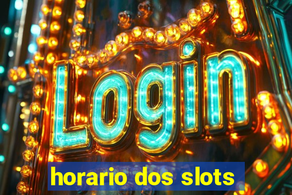 horario dos slots